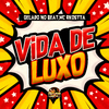 Gelado No Beat - Vida de Luxo