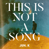 Jun. K - THIS IS NOT A SONG, 1929 (Korean Ver.)