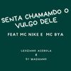 LEOZINHO ACEROLA - Senta Chamamdo o Vulgo Dele