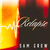 Sam Grow - Relapse