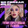 Tifany Espectacular - No pensar en ti (tribal-guaracha) (Remix)