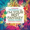 Tronix DJ - I'm Your Best Fantasy (feat. Gemma B.) [Tronix DJ Edit]