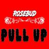 Rosebud - Pull Up (feat. Tori212 & Kyra212)