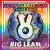 Big Lean - Lucky Rabbits Club Theme Song