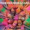 Francesca Maria - We Can Change the World (Radio Edit)