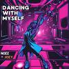 NOZZ - Dancing With Myself (Original Mix)