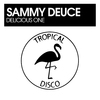 Sammy Deuce - Delicious One (Original Mix)