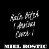 MiEl RoStIc - Main B***h