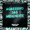 Mc Wc Original - Agressivo das Meia Noite