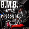 BMB Kaylz - PRESSURE