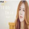 MIXUS LOFI - VỀ ĐÂY EM LO (Lofi Ver.) (feat. Huỳnh Ái Vy)