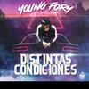 Young Fory - Distintas condiciones