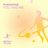 Pink Pig - You and Me