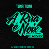 A RUA É NOIX FUNK - Toma Toma (feat. DJ Negritinho & MC Viny DS)