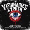 Jimmy V. - The Visionaries Cypher (feat. CremRo Smith, $ir Mike, Troy Good, Marti Caine & Bezz Believe)