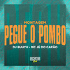 Dj Buuyu - Montagem Pegue o Pombo