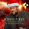 John P. Kee - No Christmas Without You (feat. Gene Moore) [GM Version]