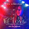 DJ Disciple - Got To Be Love (Miggedy's Radio Edit)