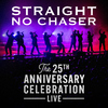 Straight No Chaser - Whatever It Takes (Live)