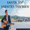 Santa Sdp - Mientes Tan Bien