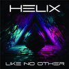 HELIX - Like No Other