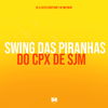 DJ ULISSES COUTINHO - Swing das Piranhas do Cpx de Sjm