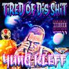 Yung Kleff - Tired Of Dis Shit