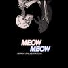 DETROIT DYG - Meow Meow