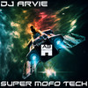 Dj Arvie - Super Mofo Tech