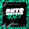 DJ PH DA DZ7 - Automotivo Crazy