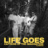 Captains of the Imagination - Life Goes