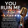 Karaoke Galaxy - You Ruin Me (Karaoke Instrumental Version)