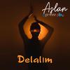 Aslan - Delalım