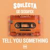Soulecta - Tell You Something