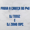 dj zinho mpc - Passa a Cabeça no P4U