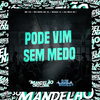 MC VN - Pode Vim Sem Medo