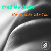 Brad Machado - She Sounds Like You (Adam Nics Remix)