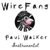 WireFang - Paul Walker (Instrumental)