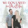 Jourdan Rystrom - We Don't Need the Mistletoe (feat. Johnny Vallone)