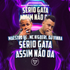 Maestro Bê - Sério Gata Assim Não Dá