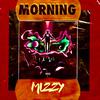 Mizzy - MORNING