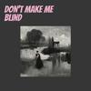 Nedd - Don't Make Me Blind
