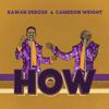 Kawan DeBose - How (feat. Cameron Wright)