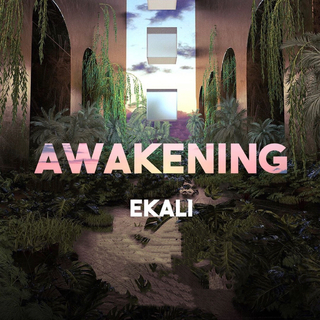Awakening 2｜Ekali 唤醒你倦怠的神经
