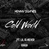 Henny Suaves - Cold World (feat. Lil Raider)