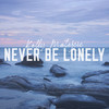 Kelly Matejcic - Never Be Lonely