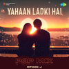 Rithick J - Yahaan Ladki Hai - Pop Mix