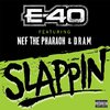 E-40 - Slappin (feat. Nef The Pharaoh & DRAM)