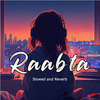 Robi - Raabta ft. Arijit Singh (Slowed and Reverb)