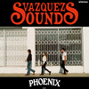 Vazquez Sounds - Phoenix